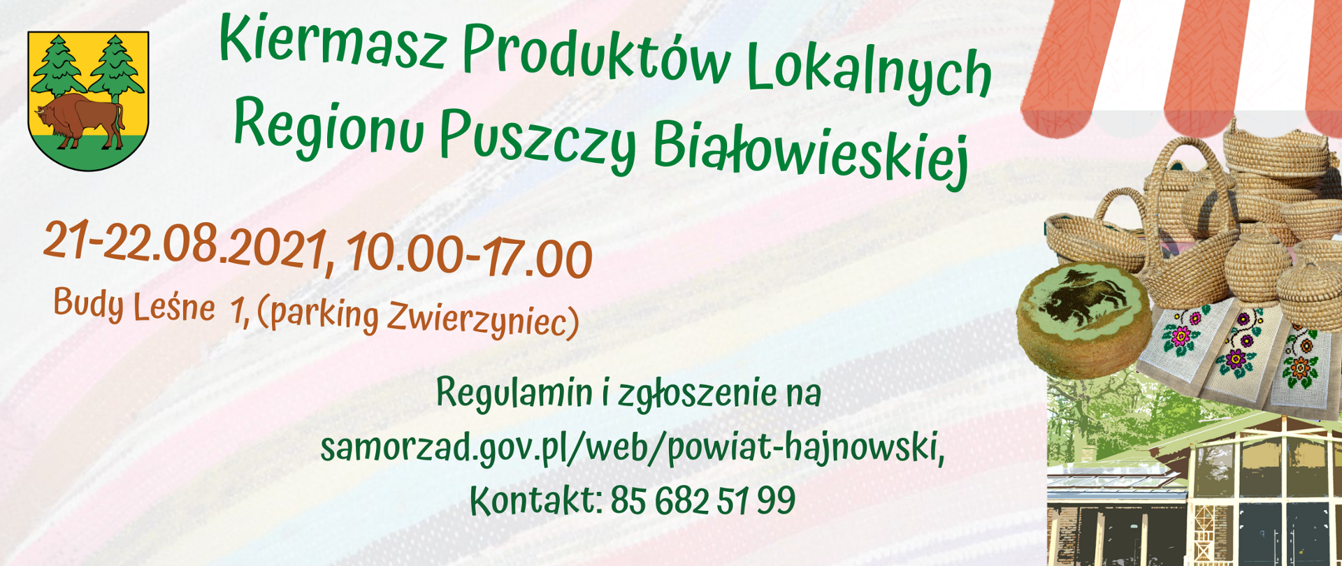 Kiermasz Produktów Lokalnych Regionu Puszczy Białowieskiej, 21-22.08.2021 10.00-17.00 Budy Leśne 1