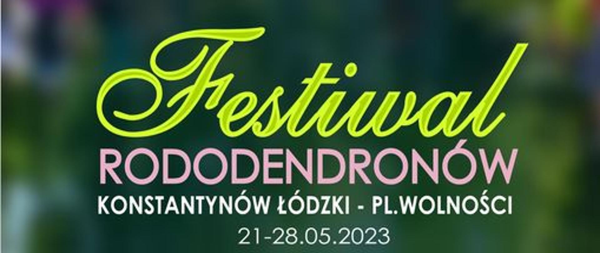 Plakat na Festiwal Rododendronów.
Konstantynów Łódzki - 21/28.05.2023
21.05 godz 15-20