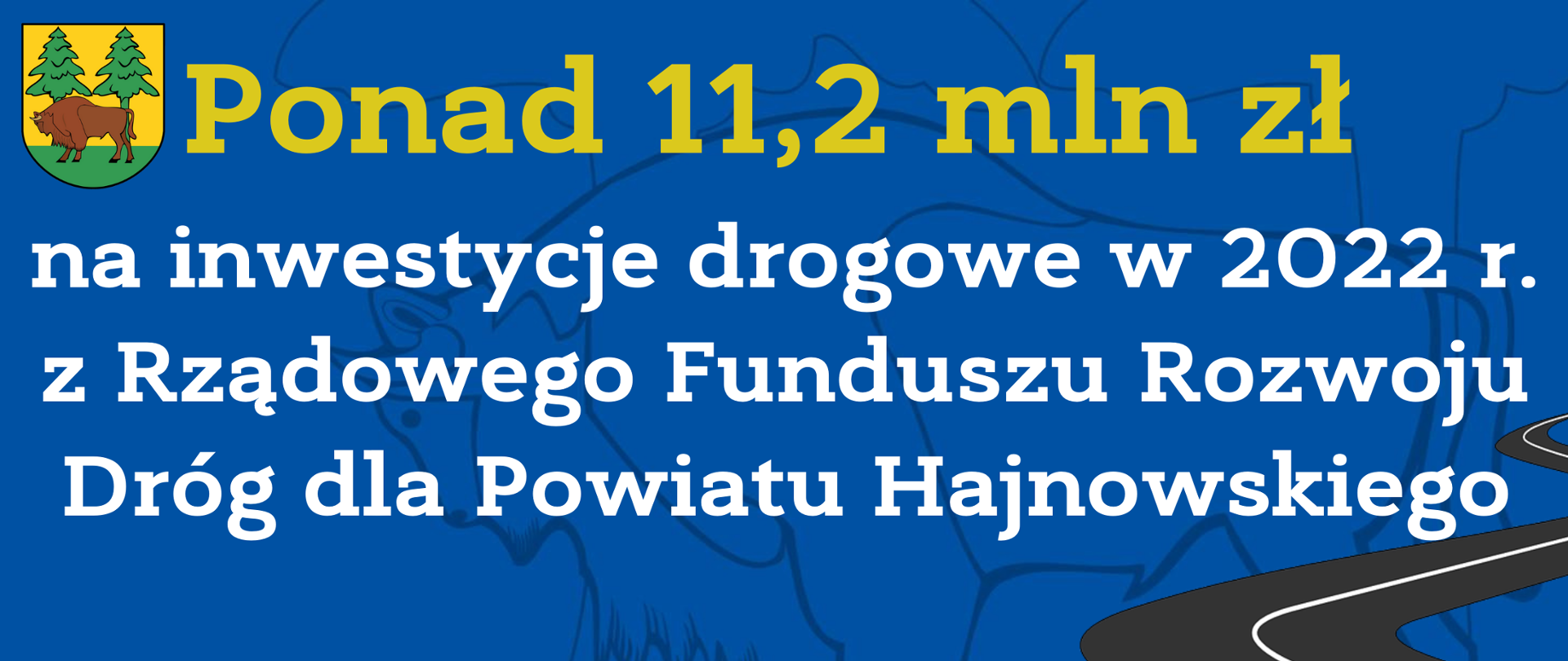 Ponad 11,2 mln zł na inwestycje drogowe w 2022 r. z Rządowego Funduszu Rozwoju Dróg dla Powiatu Hajnowskiego