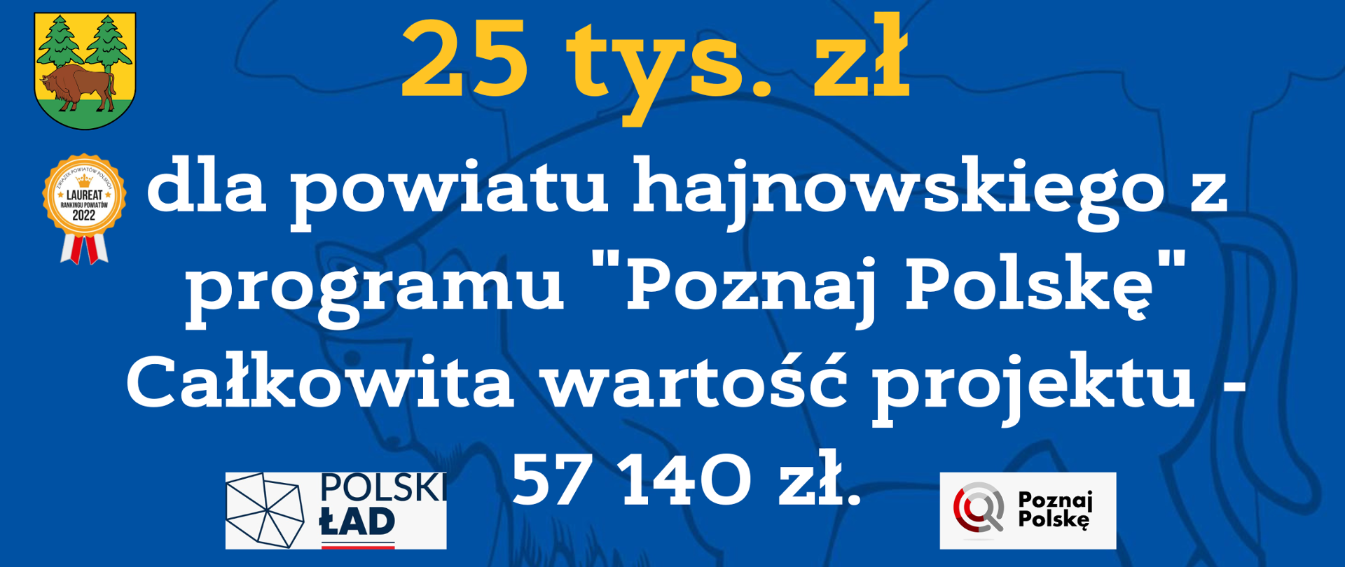 25 tys. zł dla powiatu hajnowskiego z programu "Poznaj Polskę" Całkowita wartość projektu - 57 140 zł. 