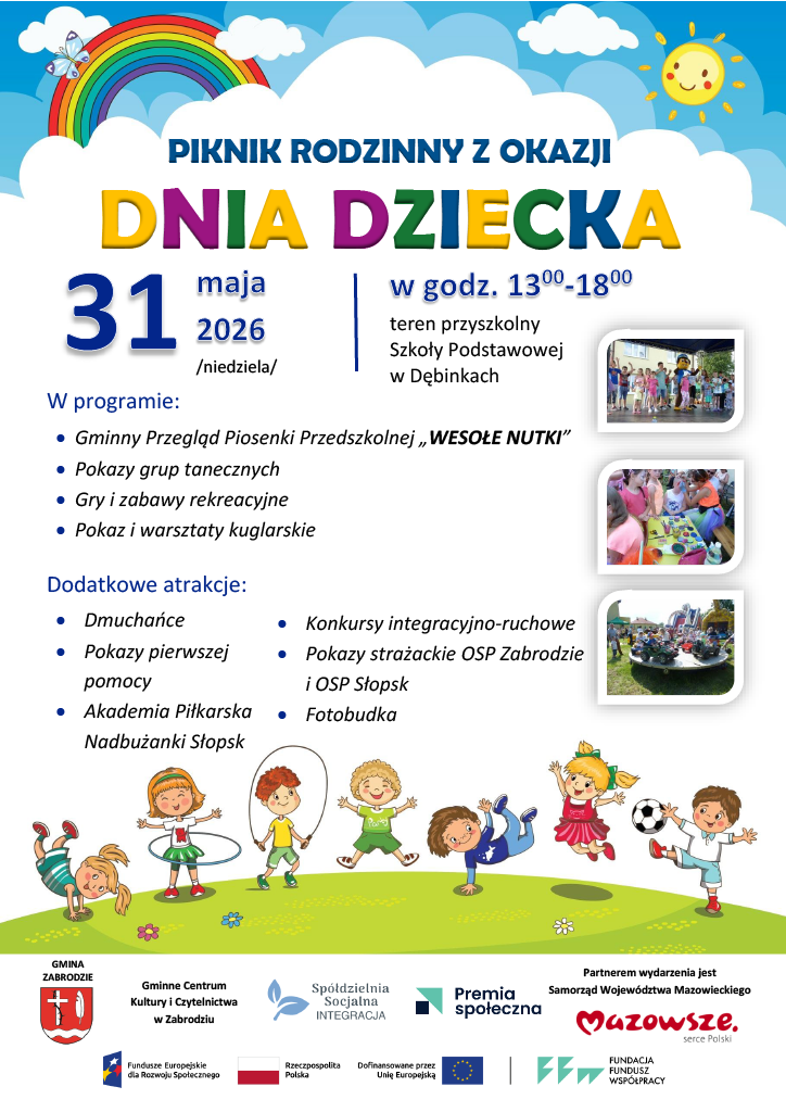 Kolorowy plakat promujący Piknik Rodzinny z okazji Dnia Dziecka. Data: 31 maja 2026 (niedziela), godziny 13:00–18:00, teren przyszkolny Szkoły Podstawowej w Dębinkach. W programie: Gminny Przegląd Piosenki Przedszkolnej „Wesołe Nutki", pokazy grup tanecznych, gry i zabawy rekreacyjne, pokaz i warsztaty kuglarskie. Dodatkowe atrakcje: dmuchańce, pokazy pierwszej pomocy, Akademia Piłkarska Nadbużanki Słopsk, konkursy integracyjno-ruchowe, pokazy strażackie OSP Zabrodzie i OSP Słopsk, fotobudka. Organizatorzy: Gmina Zabrodzie, Gminne Centrum Kultury i Czytelnictwa w Zabrodziu. Partnerem jest Samorząd Województwa Mazowieckiego. Wydarzenie dofinansowane przez Unię Europejską. Na plakacie ilustracje bawiących się dzieci oraz tęcza na tle błękitnego nieba.