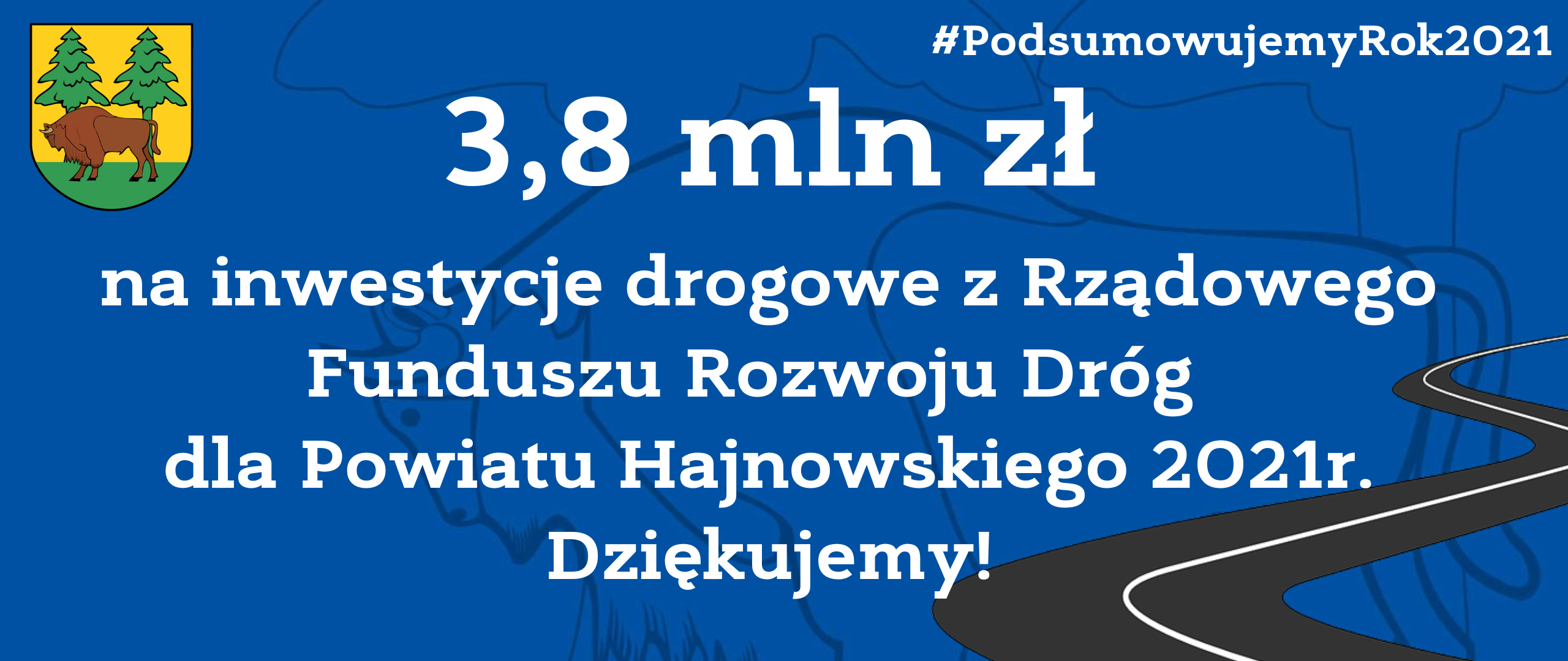 3,8 mln na inwestycje drogowe z Rządowego Funduszu Rozwoju Dróg dla Powiatu Hajnowskiego w 2021 r