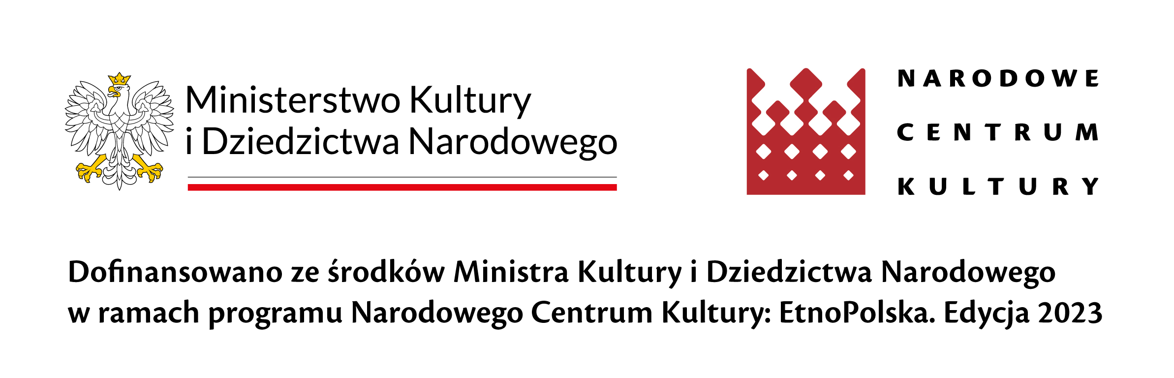Informacja o: Dofinansowaniu ze środków Ministra Kultury i Dziedzictwa Narodowego w ramach programu Narodowego Centrum Kultury: EtnoPolska. Edycja 2023