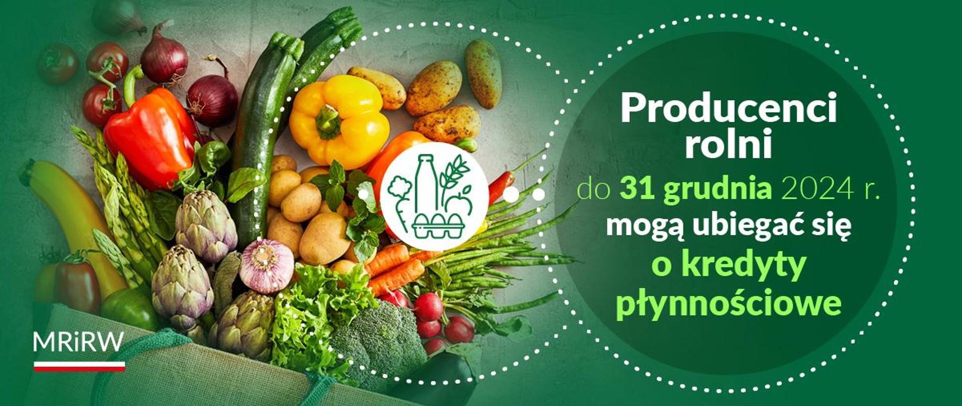 Zielony banner z warzywami oraz napisem Producenci rolni do 31 grudnia 2024 r. mogą ubiegać się o kredyty płynnościowe
