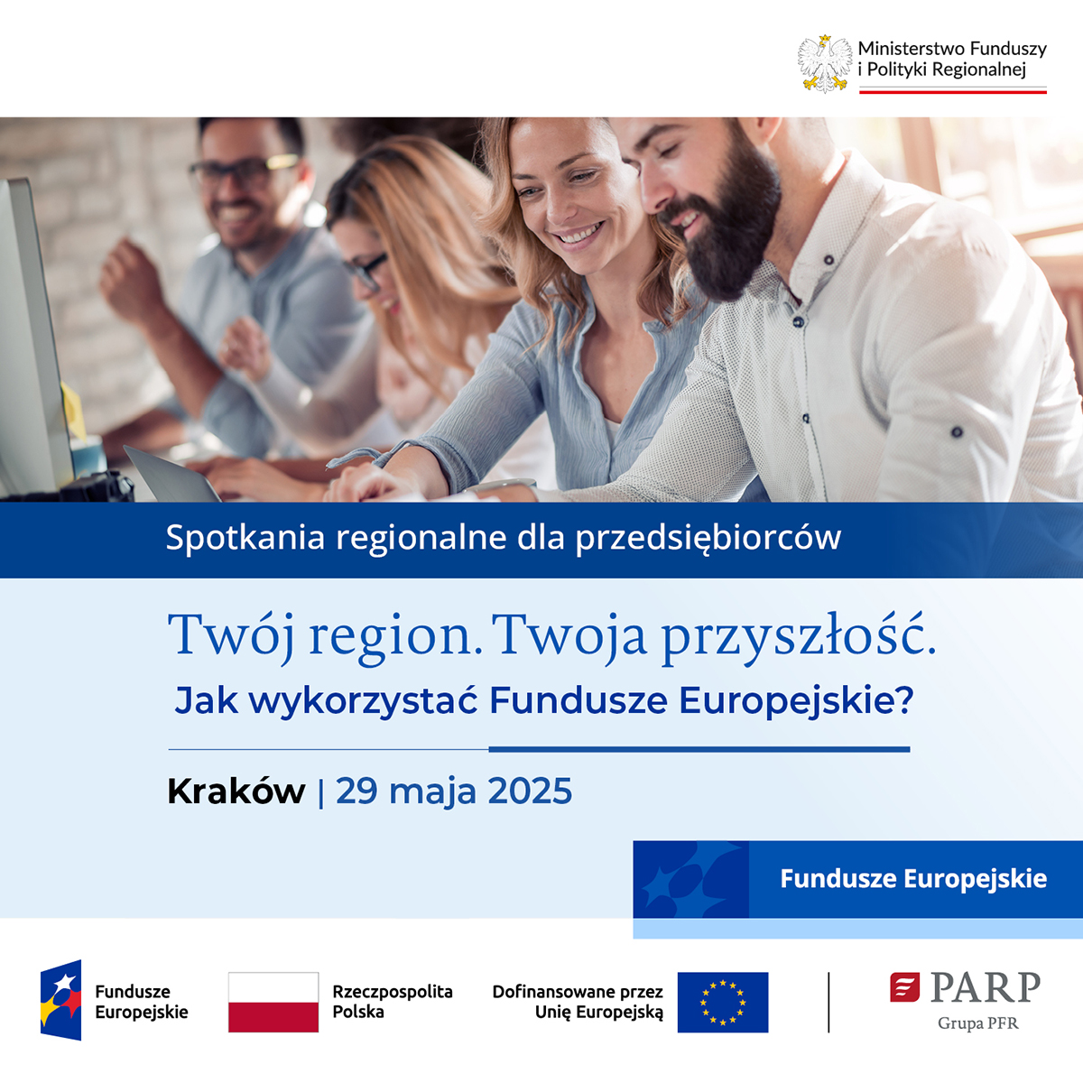 Twój region. Twoja przyszłość. Jak wykorzystać Fundusze Europejskie?