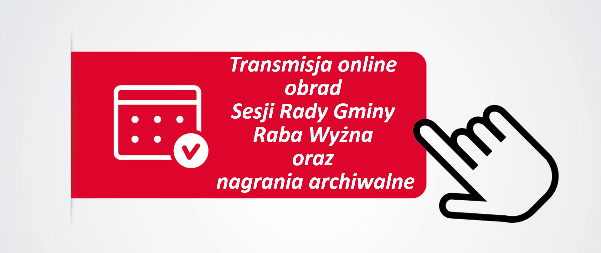 Transmisja online obrad Sesji Rady Gminy Raba Wyżna oraz nagrania archiwalne