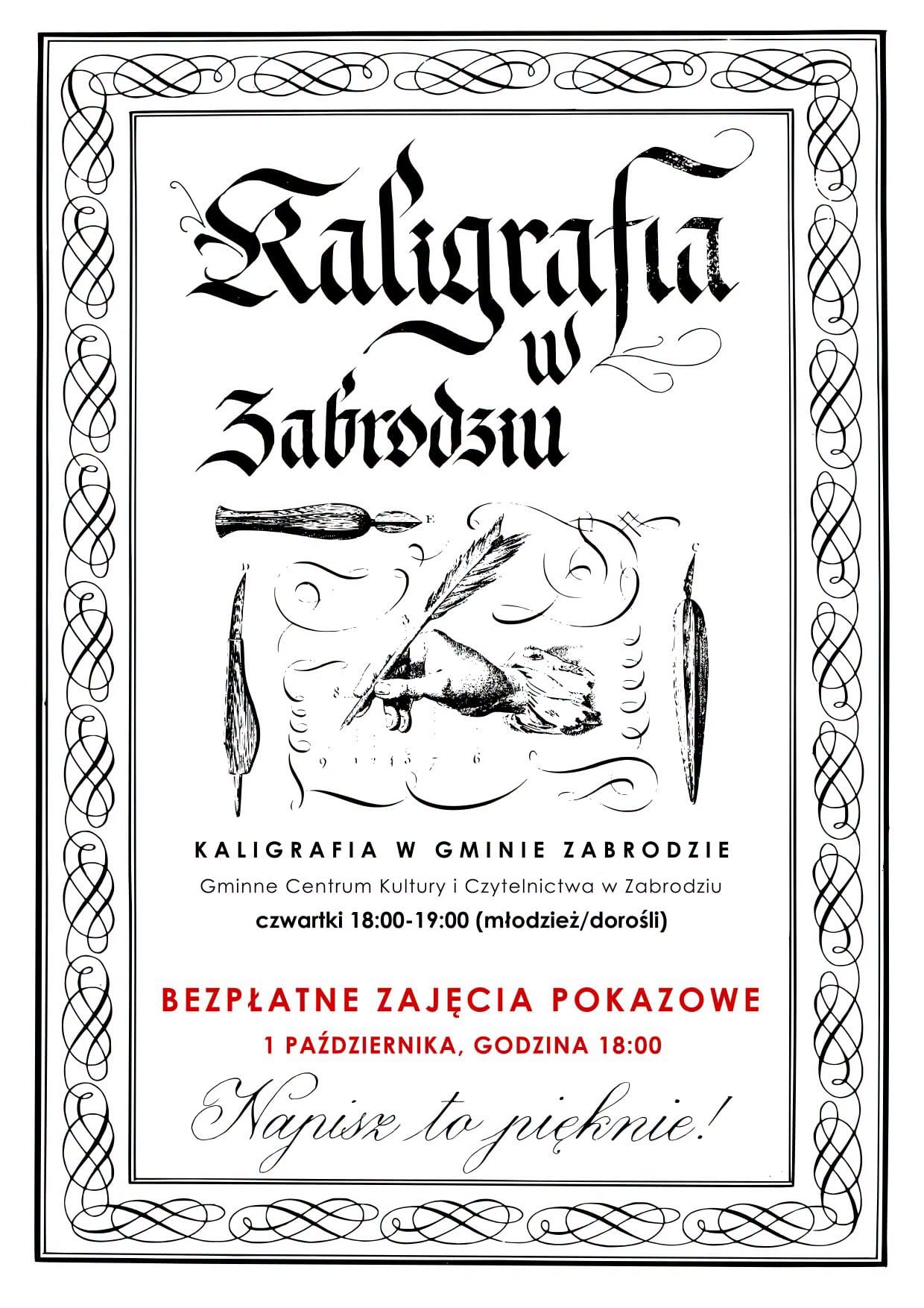 Czarno-biały plakat w ozdobnej ramce z zawijasami, z tytułem „Kaligrafia w Zabrodziu" pisanym kaligraficznym pismem. Na środku rycina dłoni piszącej piórem, otoczona piórami i stalówkami. Treść: Kaligrafia w Gminie Zabrodzie, Gminne Centrum Kultury i Czytelnictwa w Zabrodziu, czwartki 18:00–19:00 (młodzież i dorośli). Bezpłatne zajęcia pokazowe 1 października o godz. 18:00. Hasło na dole: „Napisz to pięknie!".