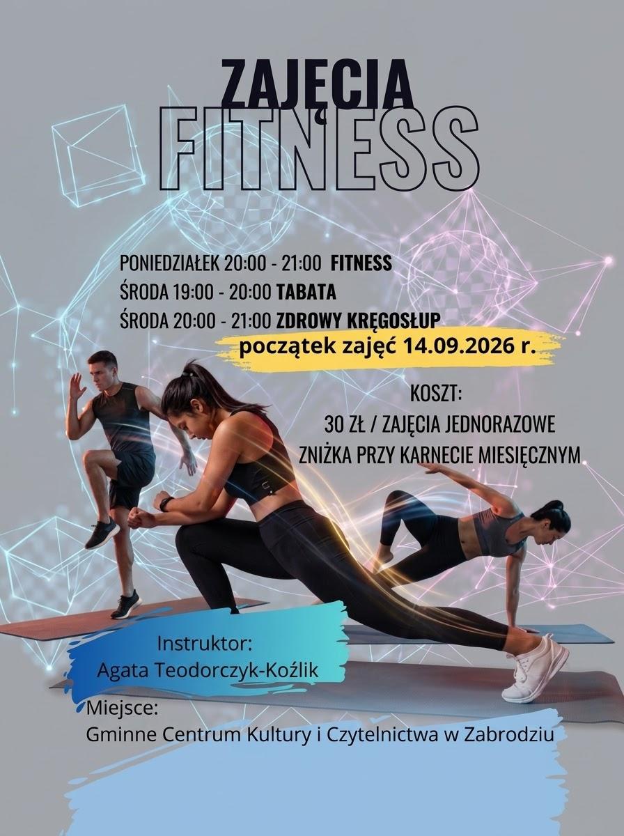 Plakat „Zajęcia fitness" na szarym tle z jasnymi, świecącymi liniami geometrycznymi. Zdjęcie trojga ćwiczących osób w strojach sportowych na matach: mężczyzny w wykroku z uniesionym kolanem oraz dwóch kobiet w pozycjach rozciągających. Terminy: poniedziałek 20:00–21:00 fitness; środa 19:00–20:00 tabata; środa 20:00–21:00 zdrowy kręgosłup. Początek zajęć: 14.09.2026 r. Koszt: 30 zł za zajęcia jednorazowe, zniżka przy karnecie miesięcznym. Instruktor: Agata Teodorczyk-Koźlik. Miejsce: Gminne Centrum Kultury i Czytelnictwa w Zabrodziu.