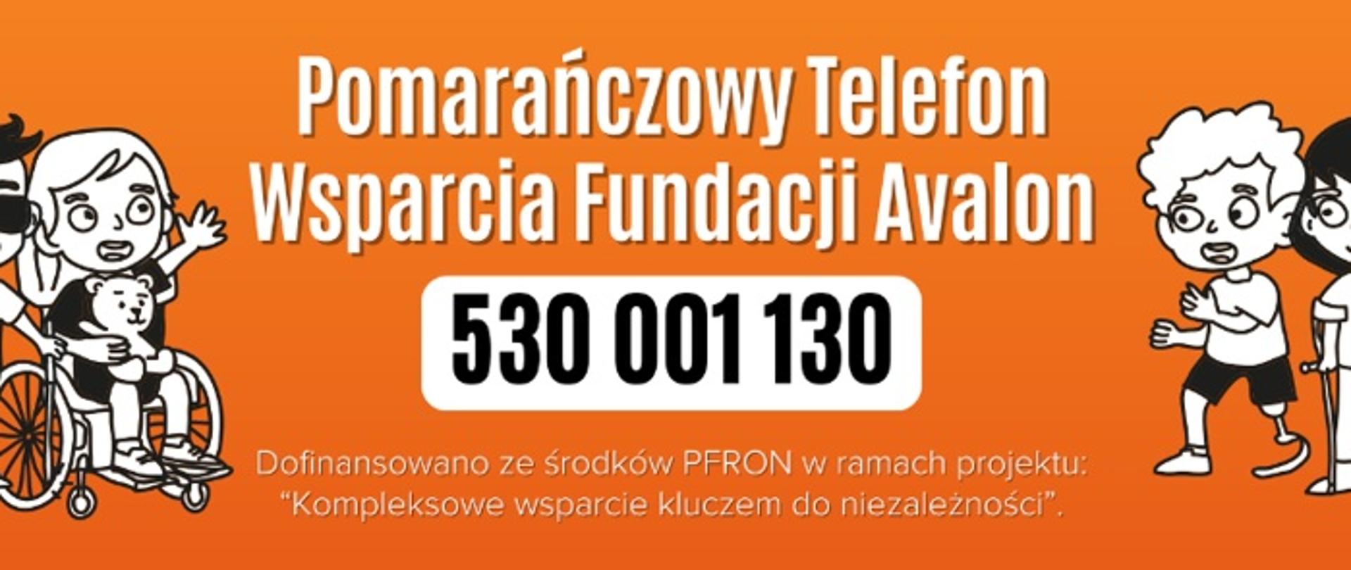 Zdjęcie na pomarańczowym tle przedstawia z lewej i prawej strony pary niepełnosprawnych osób. W centrum znajduje się biały napis: "Pomarańczowy Telefon Wsparcia Fundacji Avalon z podanym numerem telefonu.
U dołu strony napis" Dofinansowano ze środków PFRON w ramach projektu"Kompleksowe wsparcie kluczem do niezależności"".