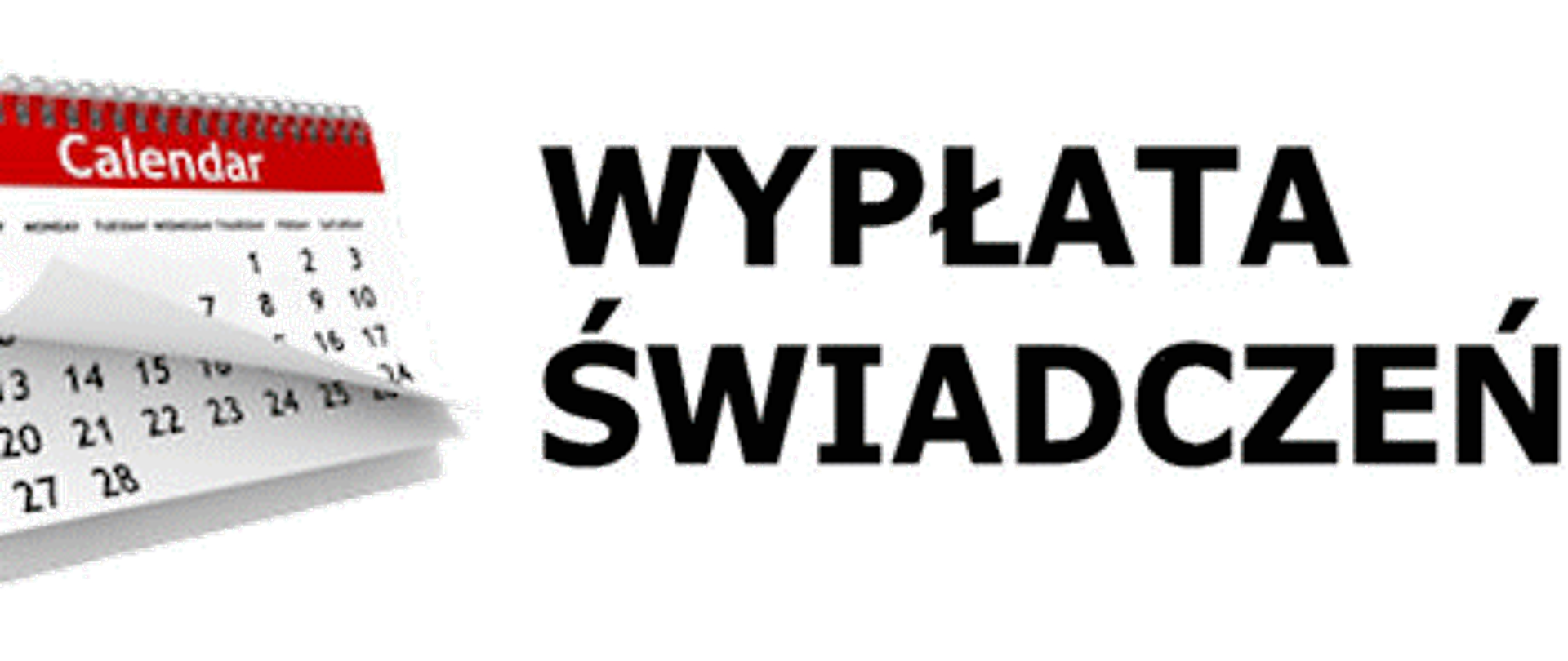 Zdjęcie przedstawia kalendarz biurowy z podpisem "wypłata świadczeń"