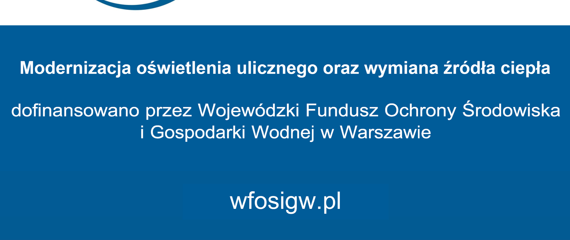 Modernizacja oświetlenia ulicznego oraz wymiana źródła ciepła