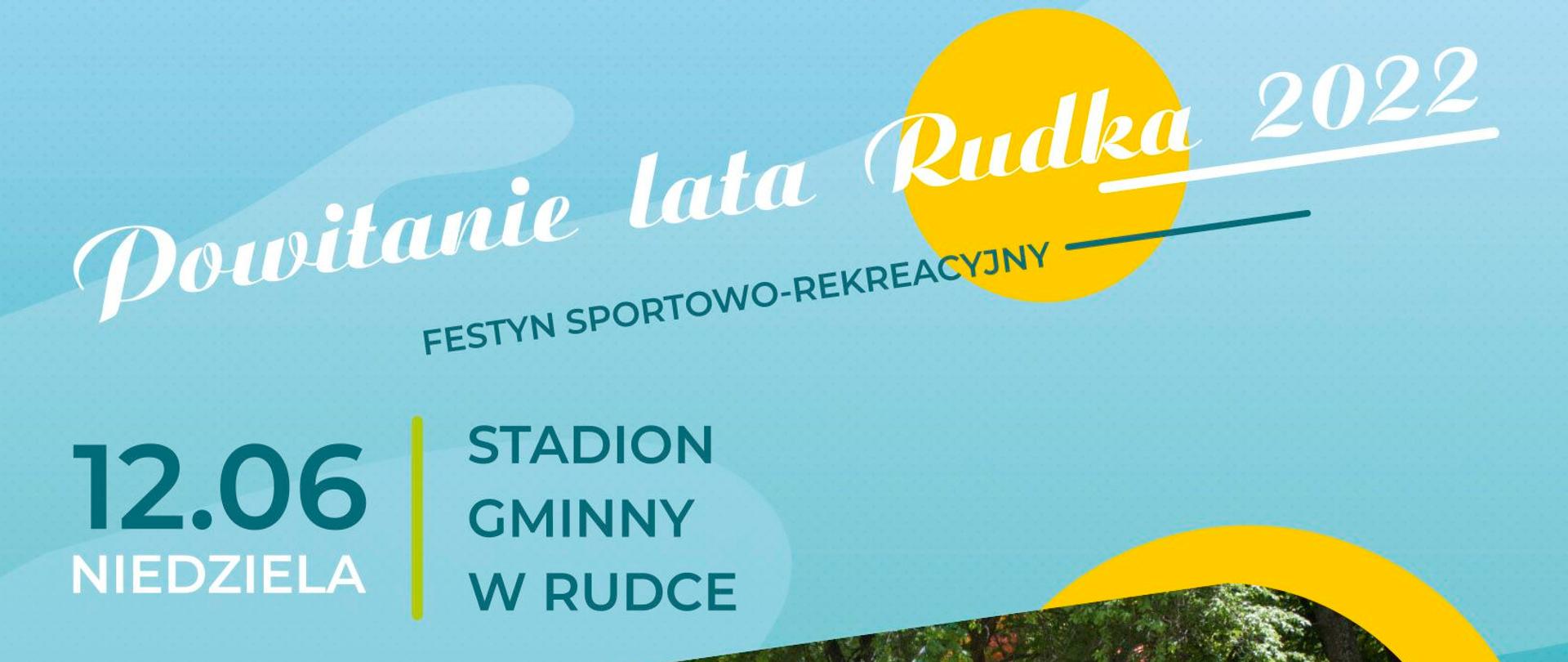 plakat zapraszający do udziału w festynie pod nazwą powitanie lata w dniu dwunastym czerwca na stadionie sportowym w rudce