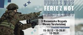 „Ferie z WOT” w koszarach 5 Mazowieckiej Brygady Obrony Terytorialnej
