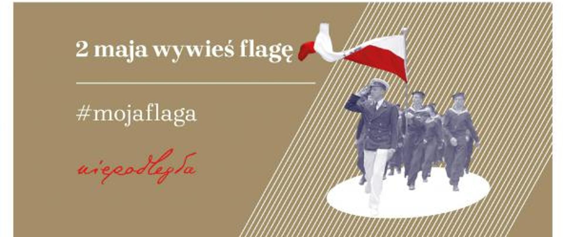 WYWIEŚ FLAGĘ NA DZIEŃ FLAGI! ŚWIĘTUJMY RAZEM 2 MAJA! - plakat promujący