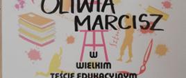 Dyplom dla Oliwii Marcisz za udział w wielkim teście edukacyjnym Świat i Ja