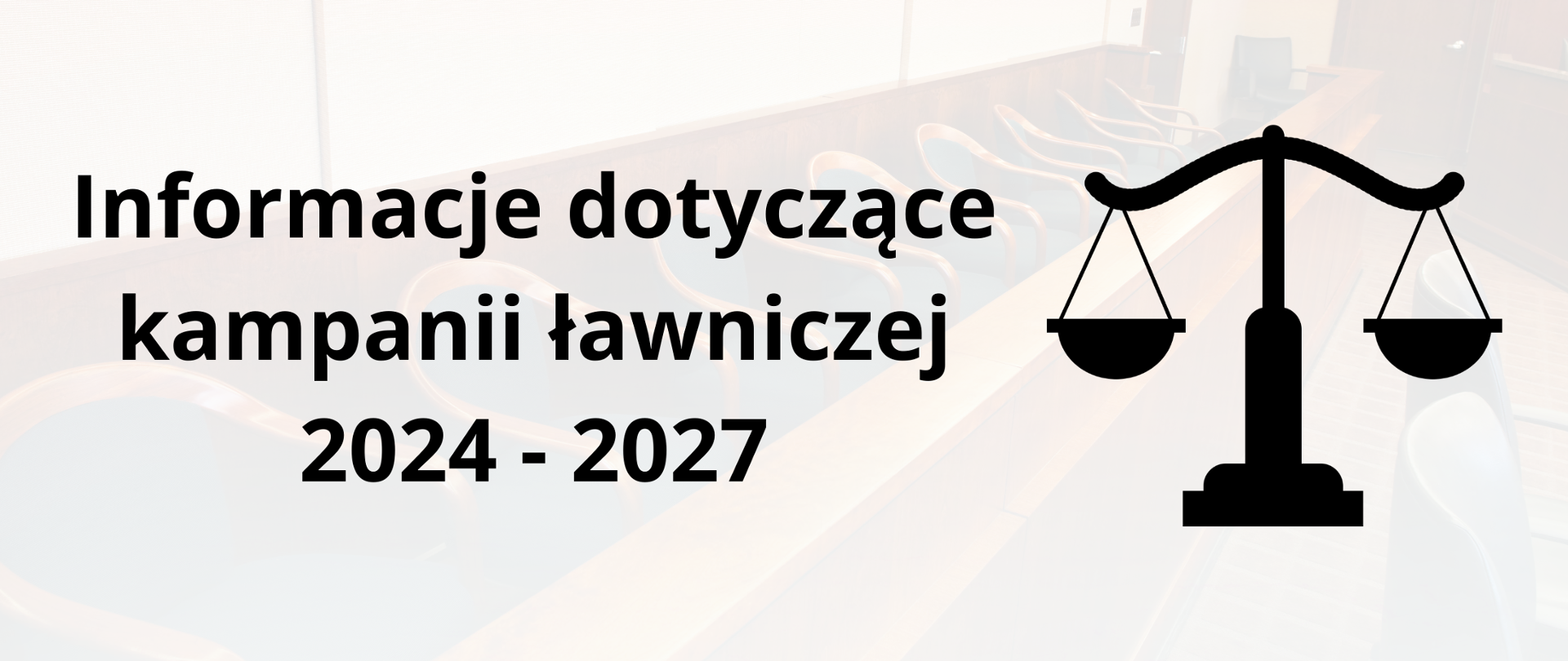 Tekst: "Informacje dotyczące kampanii ławniczej 2024-2027" obok waga - symbol sądownictwa. W tle sala sądowa.