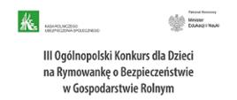 Kasa Rolniczego Ubezpieczenia Społecznego ogłasza III Ogólnopolski Konkurs dla Dzieci na Rymowankę o Bezpieczeństwie w Gospodarstwie Rolnym
