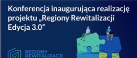 Baner informacyjny KONFERENCJA PT. „REGIONY REWITALIZACJI EDYCJA 3.0”