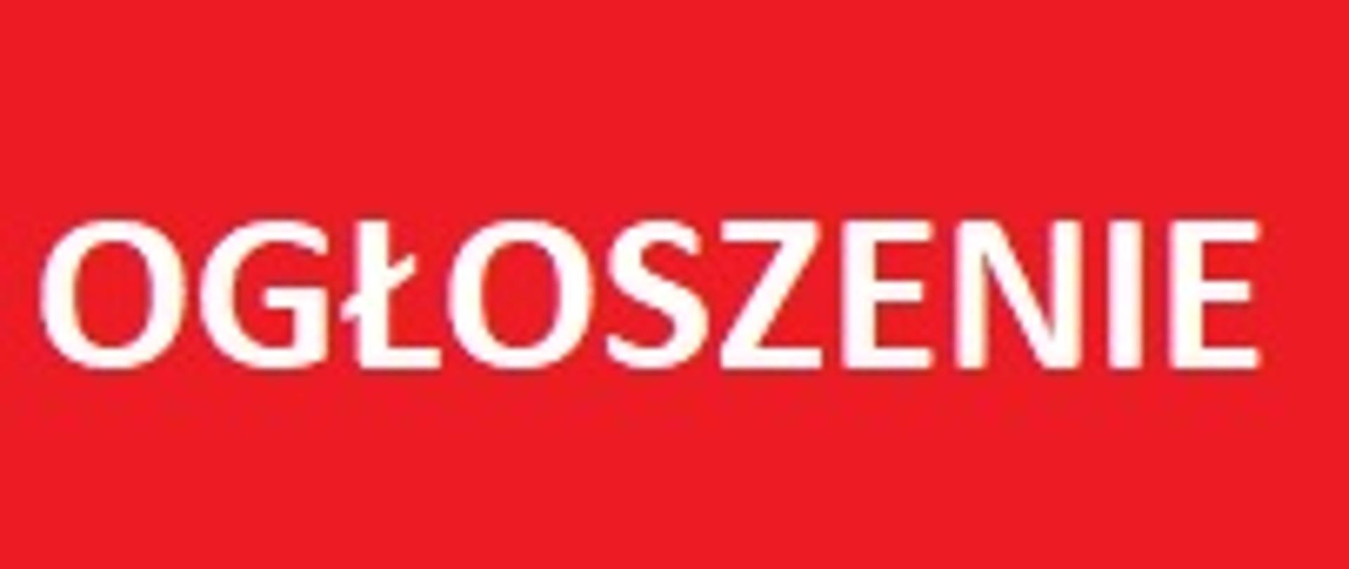na czerwonym tle biały napis: ogłoszenie