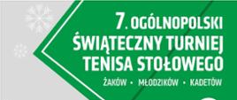 Fragment plakatu zawierający napis: 7.Ogólnopolski Świąteczny Turniej Tenisa Stołowego żaków, młodzików, kadetów