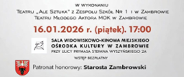 Już 16 stycznia 2026 r. (piątek) o godzinie 17:00 w Sali Widowiskowo-Kinowej Miejskiego Ośrodka Kultury w Zambrowie (ul. Prymasa Stefana Wyszyńskiego 2A) będziecie mieli Państwo okazję zobaczyć spektakl: "MORALNOŚĆ PANI DULSKIEJ".
Wystąpią:
- TEATR „ALE SZTUKA” z Zespołu Szkół Nr 1 w Zambrowie,
- TEATR MŁODEGO AKTORA MOK w Zambrowie.
To doskonała okazja, by zobaczyć młode talenty z naszego Powiatu w klasycznym, ale wciąż aktualnym dramacie WSTĘP BEZPŁATNY!
