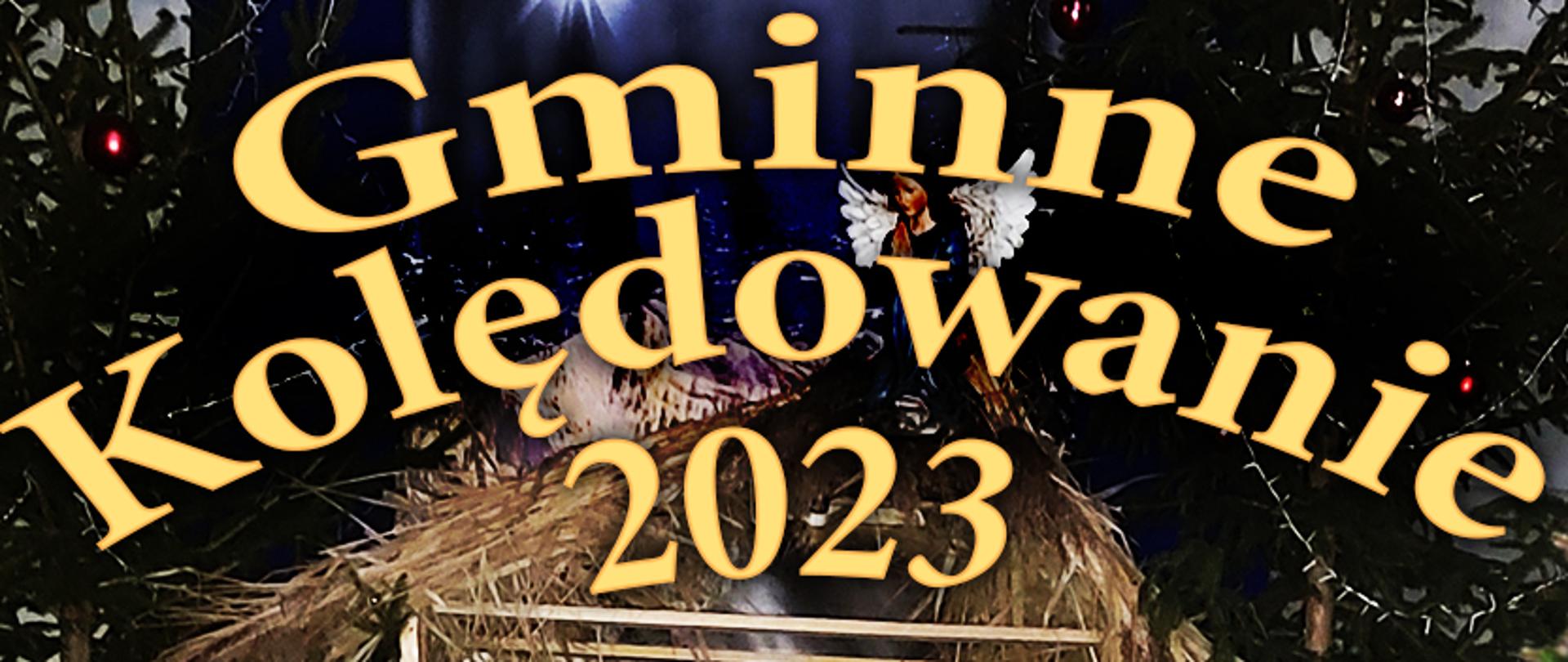 Plakat - w tle zdjęcie żłobka z Kościoła w Margoninie, nad nim napis "Gminne Kolędowanie 2023", a pod spodem napis 6 stycznia 2023 w kościele pw. św. Wojciecha w Margoninie po Mszy Św. o godz. 17:00.
