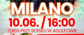 Będzie się działo, koncert w Adolfowie zespołu Milano 10 czerwca 2023 roku o godzinie 16:00 teren przy boisku w Adolfowie. Festyn rodzinny w Adolfowie: gry i animacje, stoiska gastronomiczne, dmuchane zamki, grill i coś do picia.