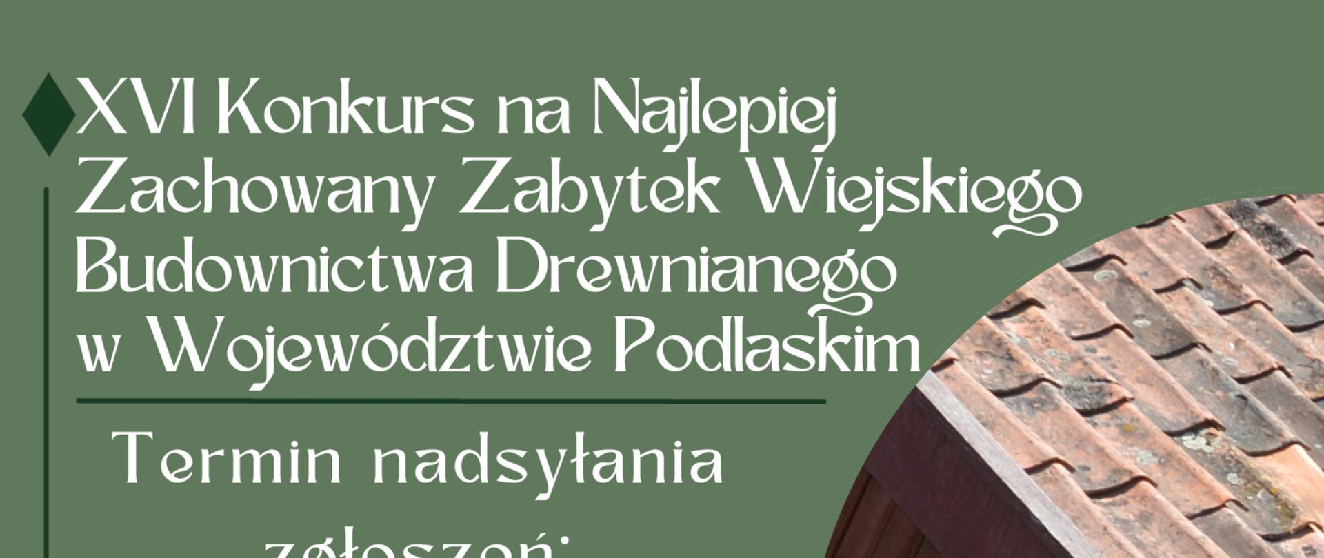 XVI Konkurs na Najlepiej Zachowany Zabytek Wiejskiego Budownictwa Drewnianego w Województwie Podlaskim