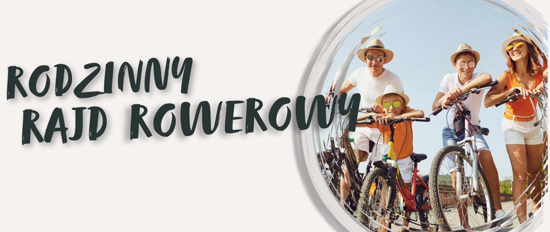 Napis rodzinny raj rowerowy ze zdjęciem przedstawiającym rodzinę czteroosobową a rowerach i w okularach słonecznych