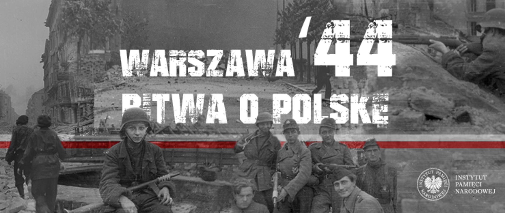 czarno białe zdjęcie, żołnierze z bronią biały napis warszawa 44 bitwa o Polskę 