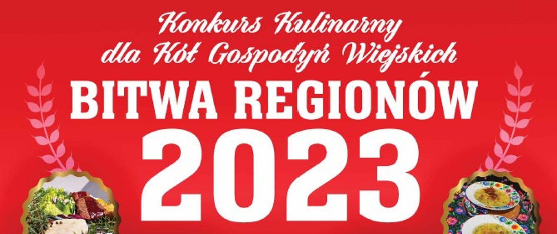 Konkurs Kulinarny dla Kół Gospodyń Wiejskich Bitwa Regionów 2023 II etap, infogragfika dot. wydarzenia, czerwono-białe tło, napisy białe, czarne, czerwone, u dołu logotypy organizatorów