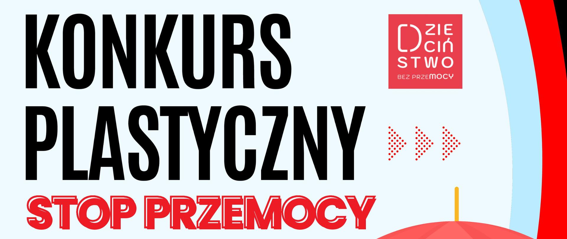 Plakat informacyjny o konkursie plastycznym „Stop przemocy” dla uczniów klas I–VIII z gminy Brzyska. Po lewej stronie znajdują się duże napisy z informacją o konkursie, terminie oraz celach. Po prawej stronie widoczna jest ilustracja uśmiechniętej rodziny stojącej pod czerwonym parasolem. Na dole umieszczono czerwony znak w kształcie stopu z hasłem przewodnim „Wybieram dobro, szacunek i zrozumienie!” oraz informacją o atrakcyjnych upominkach. W dolnej części widoczne są logotypy organizatorów.