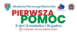 Kurs Pierwszej Pomocy w ramach Akademii Pierwszego Ratownika w województwie podlaskim