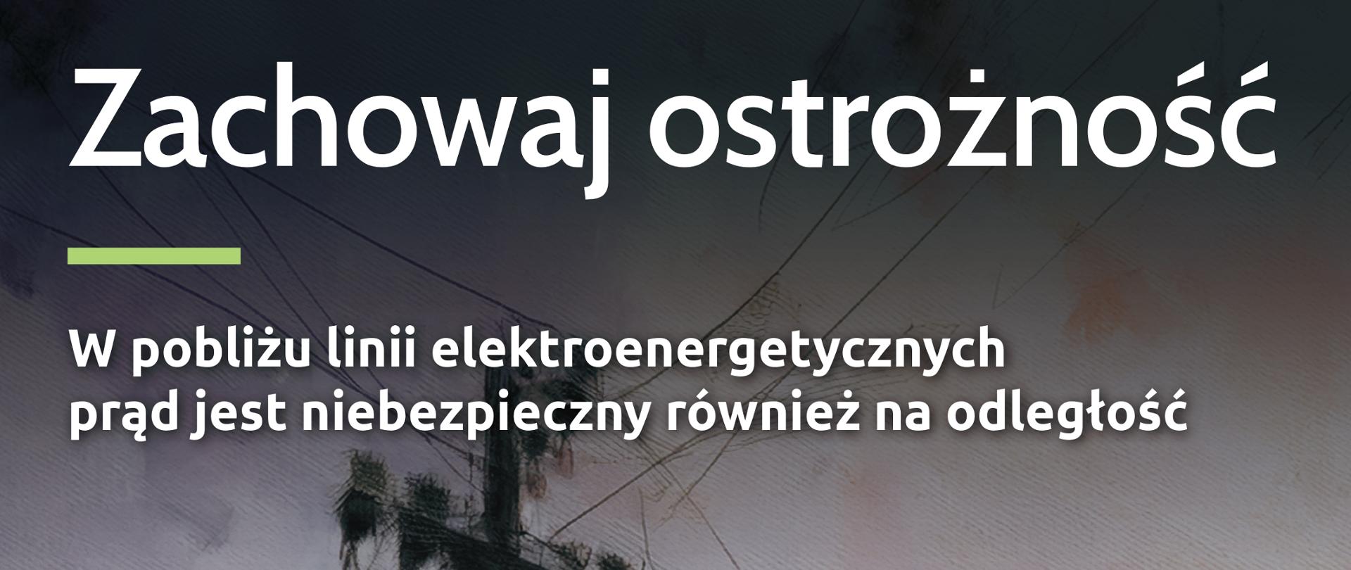 Bądź bezpieczny – komunikat PGE Dystrybucja
