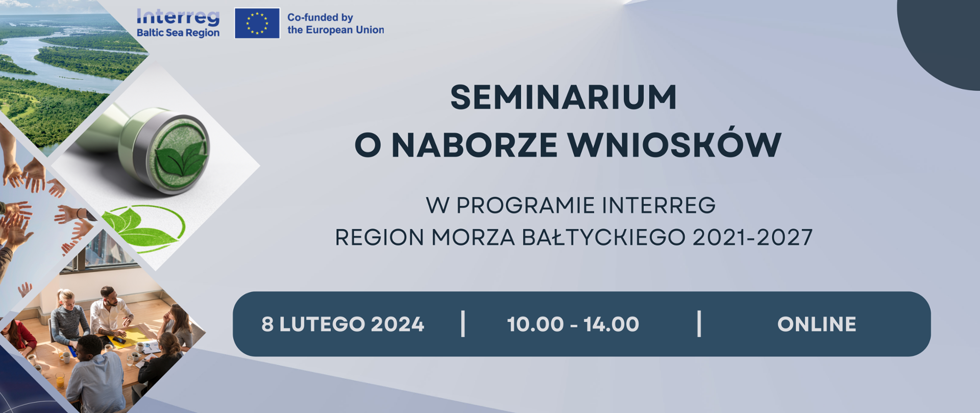 Program Interreg Region Morza Bałtyckiego 2021-2027. Seminarium o naborze wniosków odbędzie się online, 8 lutego 2024 roku w godzinach 10:00-14:00. Więcej informacji w artykule. 