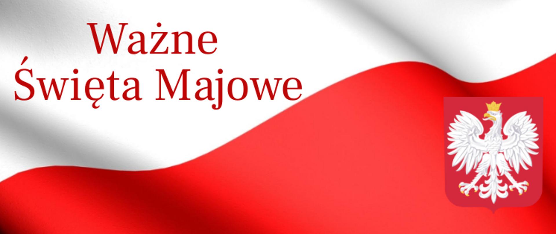 Napis: Ważne Święta Majowe na tle flagi Polski, w prawym dolnym rogu godło Polski