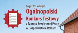 Koło zębate a w nim test na kartce. Po prawej stronie tekst: To już VII edycja! Ogólnopolski Konkurs Testowy z Zakresu Bezpiecznej Pracy w Gospodarstwie Rolnym 