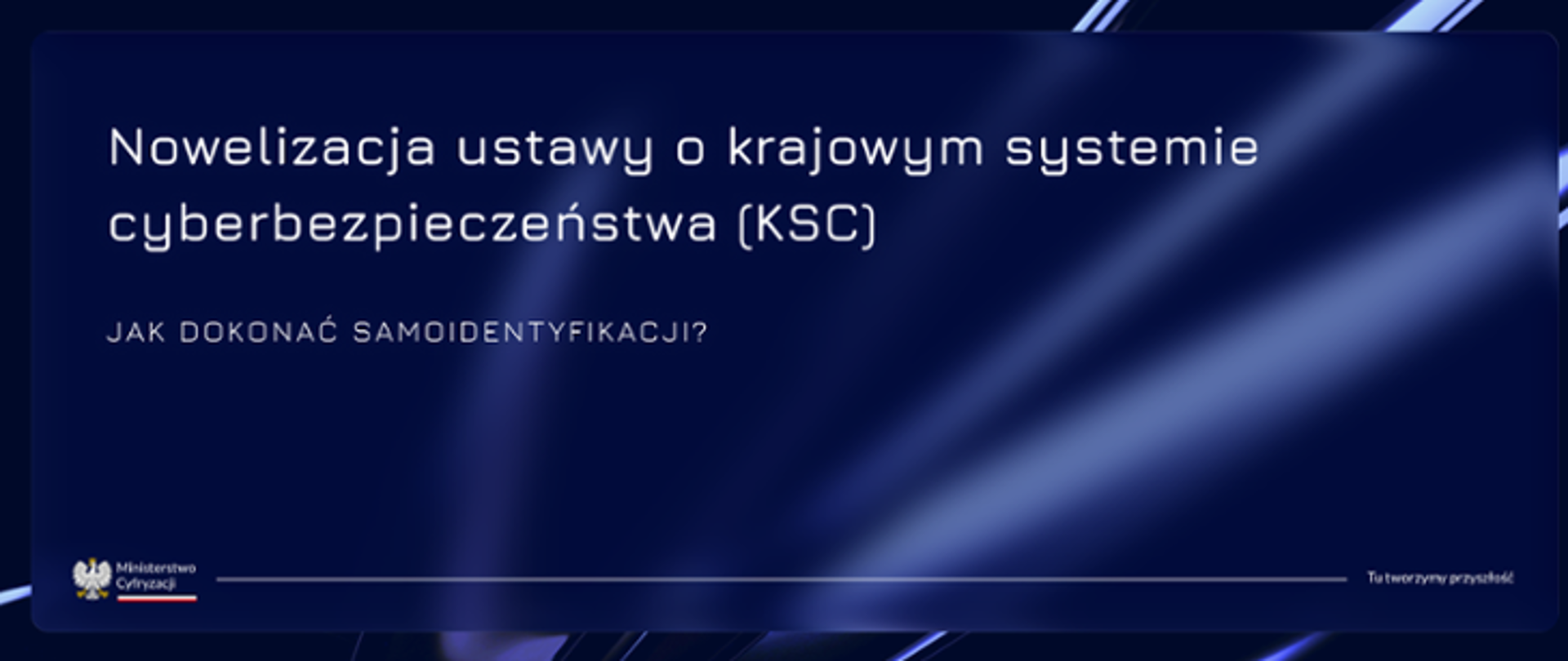 Nowelizacja_ustawy_o_krajowym_systemie_cyberbezpieczeństwa_(KSC)_-_jak_dokonać_samoidentyfikacji