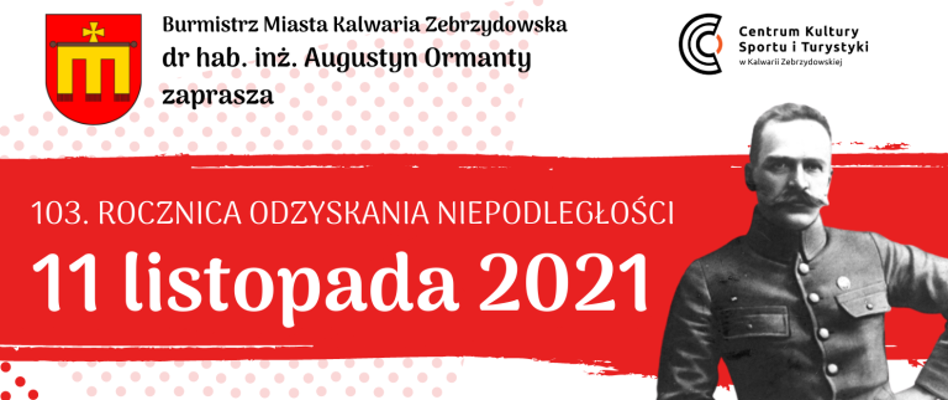 Plansza informacyjna - Program z okazji Święta Niepodległości. Tło biało-czerwone, w górnym prawym rogu herb Kalwarii Zebrzydowskiej, a po prawej Marszałek Józef Piłsudski. 