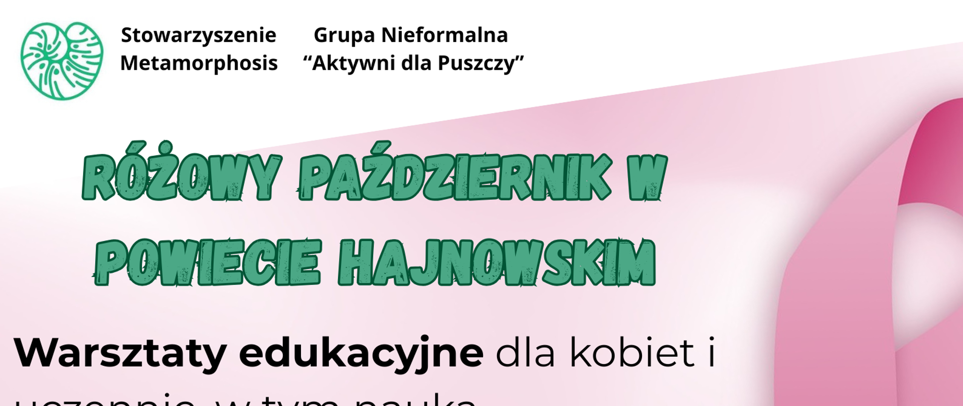 Plakat promujący wydarzenie na tle różowej wstążki, symbolizującej "różowy październik", zamieszczono informacje o działaniach projektu (informacja zawarte w artykule), logotypy organizatorów, partnerów i instytucji finansujących przedsięwzięcie.