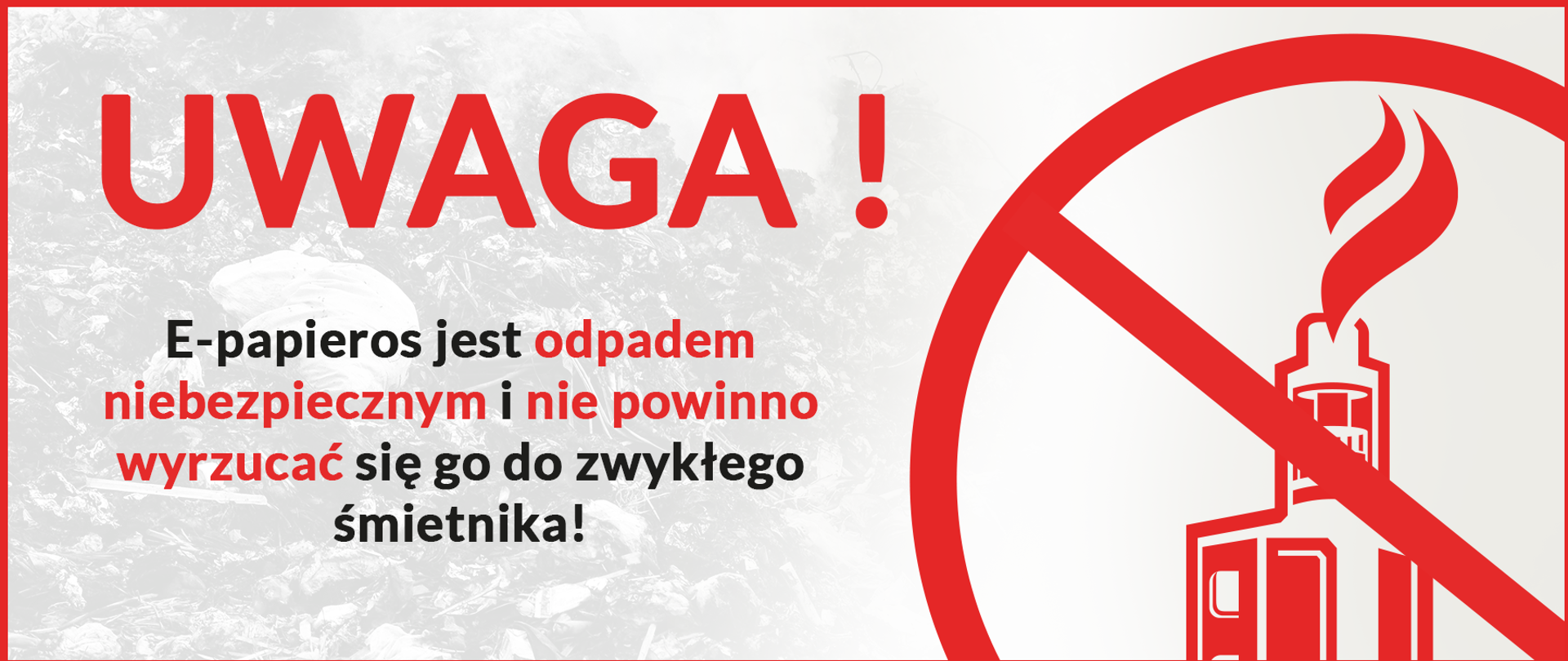 Grafika z napisem "UWAGA! E-papieros jest odpadem niebezpiecznym i nie powinno wyrzucać się go do zwykłego śmietnika"