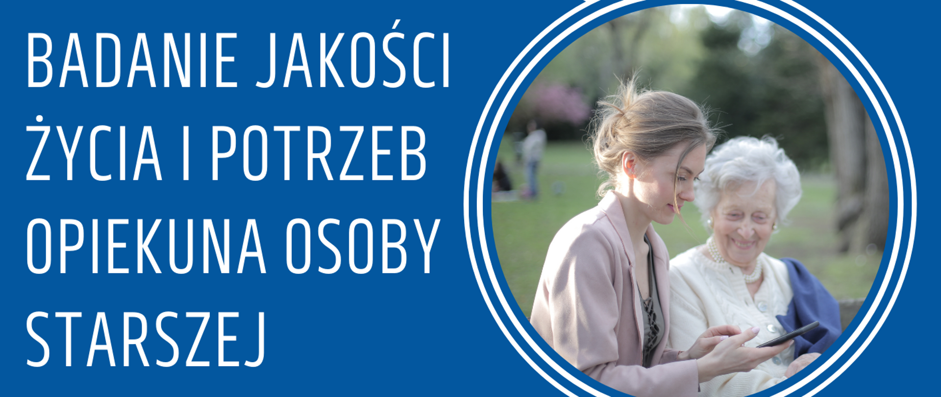 Badanie jakości życia i potrzeb opiekuna osoby starszej