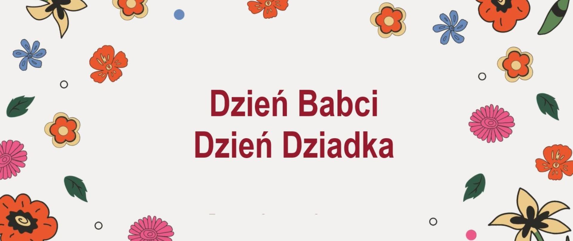 Brązowy napis Dzień Babci i Dzień Dziadka na szarym tle. Dookoła grafiki rysunkowych kwiatów.