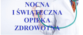 Nocna i świąteczna opieka zdrowotna ! informacja dla pacjentów !!!!