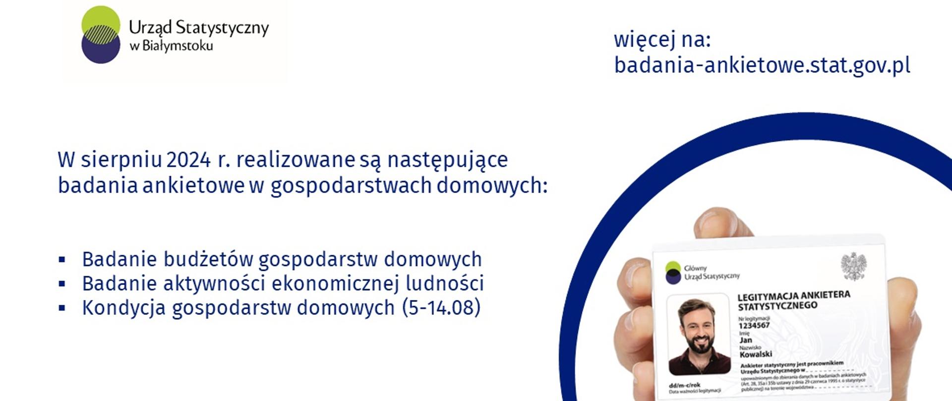Grafika informacyjna zawierająca logo urzędu statystycznego, adresy mediów społecznościowych i link do strony z opisem badań ankietowych przeprowadzanych przez urzędy statystyczne oraz informacją o realizowanych w sierpniu 2024 roku badaniach ankietowych. W prawym dolnym rogu dłoń trzymająca wzór legitymacji ankietera.