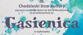 Plakat przedstawienia dla dzieci pt. "Gąsienica" 