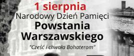 Grafika przedstawia napis: 1 sierpnia Narodowy Dzień Pamięci Powstania Warszawskiego