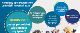 Plakat informacyjny o NSP dla Maturzystów z tekstem: "Maturzysto! Jesteś pełnoletni, więc możesz się spisać! To Twój pierwszy obywatelski obowiązek! Wypełnij formularz na stronie spis.gov.pl Kolejna taka szansa dopiero za 10 lat! obok logo Liczymy się DLA POLSKI! 