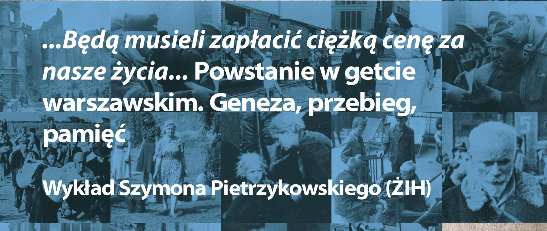 W związku 81. rocznicą wybuchu powstania w getcie warszawskim zapraszamy na wykład Szymona Pietrzykowskiego z Żydowskiego Instytutu Historycznego pt.: "...Będą musieli zapłacić ciężką cenę za nasze życia...". Powstanie w getcie warszawskim. Geneza, przebieg, pamięć. Zapraszamy w sobotę 20 kwietnia o godz. 15.00 do siedziby Muzeum Dulag 121!