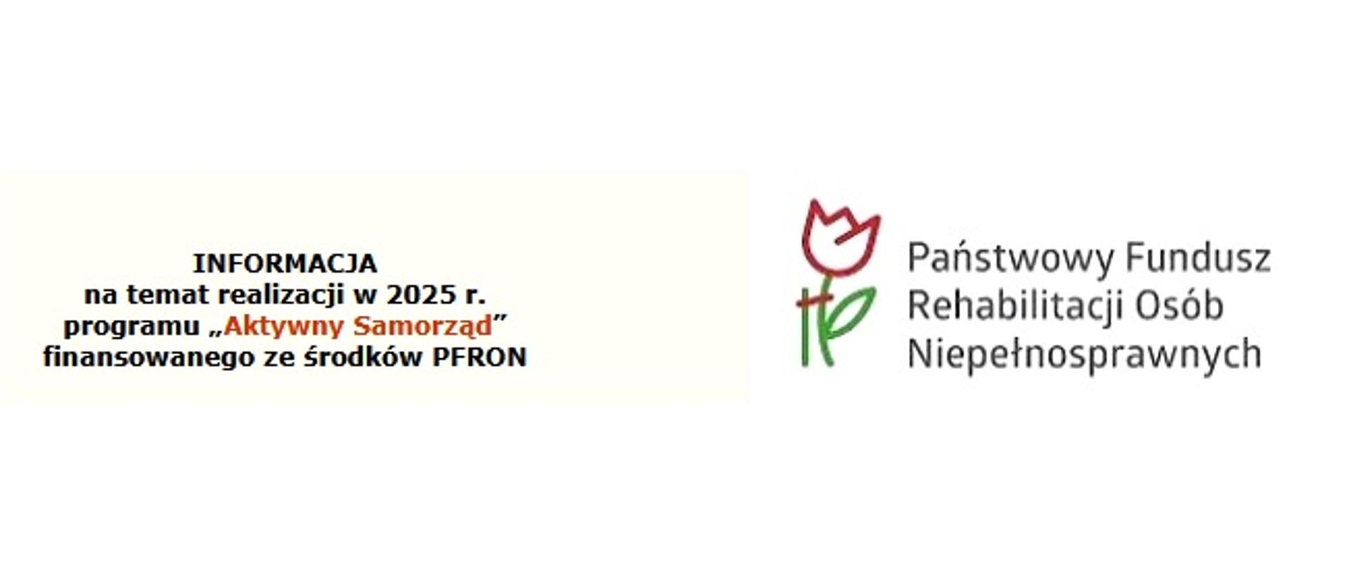 logo PFRON i na pis informacja na temat realizacji w 2025 r. programu Aktywny Samorząd finansowanego ze środków PFRON
